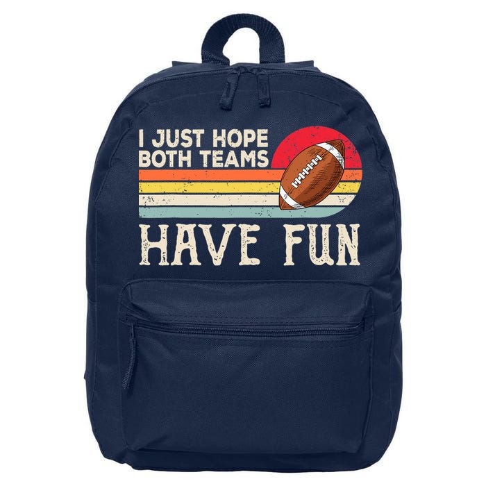 I Just Hope Both Teams Have Fun Wo Or Funny Football 16 in Basic Backpack