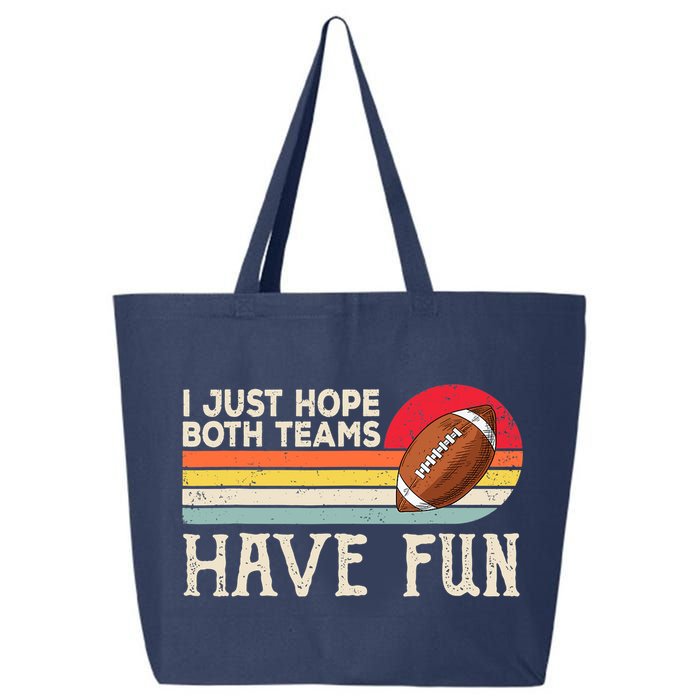 I Just Hope Both Teams Have Fun Wo Or Funny Football 25L Jumbo Tote