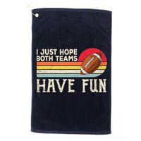 I Just Hope Both Teams Have Fun Wo Or Funny Football Golf Towel