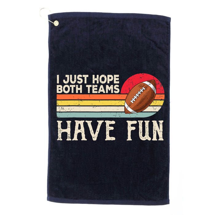 I Just Hope Both Teams Have Fun Wo Or Funny Football Golf Towel