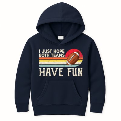 I Just Hope Both Teams Have Fun Wo Or Funny Football Kids Hoodie