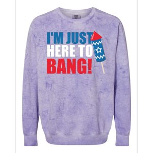 Im Just Here To Bang Firework 4th Of July Colorblast Crewneck Sweatshirt