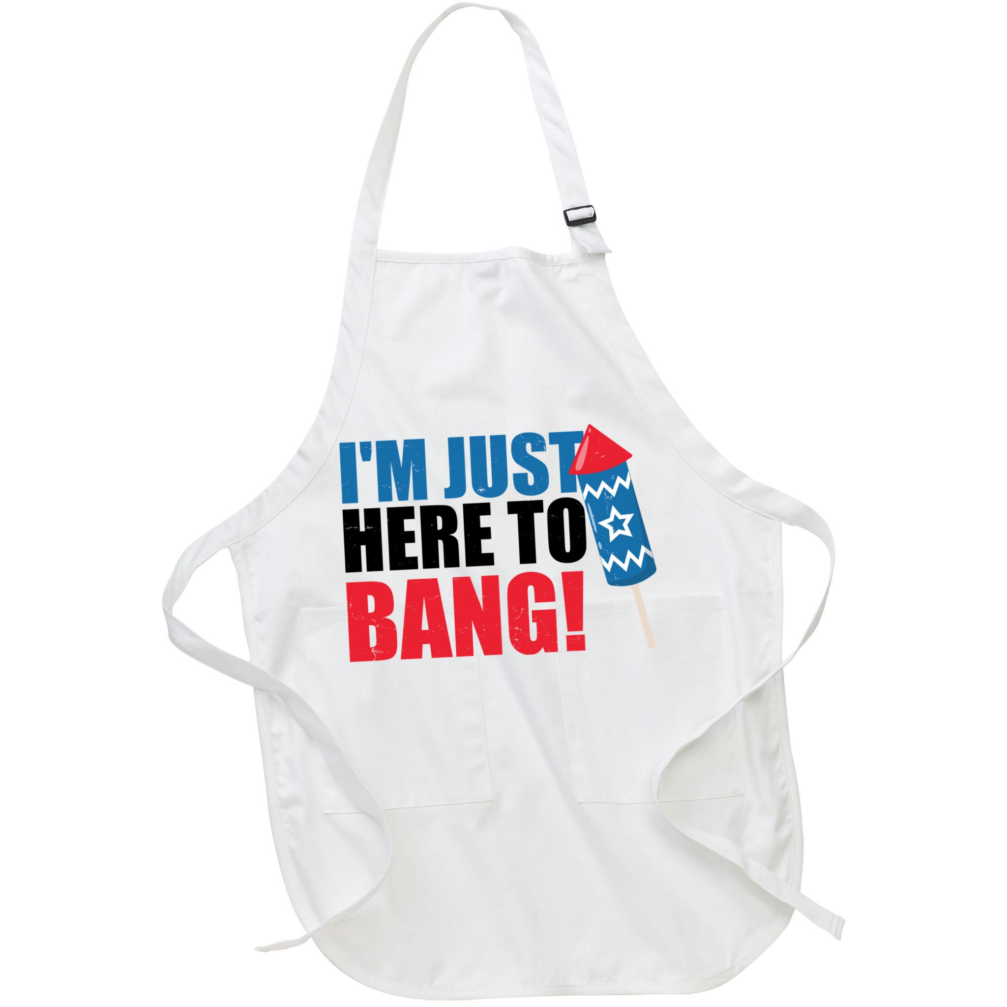 Im Just Here To Bang Firework 4th Of July Apron