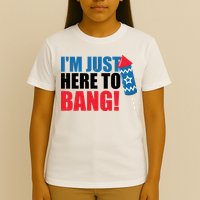 Im Just Here To Bang Firework 4th Of July T-Shirt