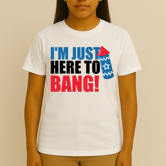 Im Just Here To Bang Firework 4th Of July T-Shirt
