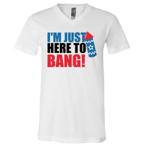 Im Just Here To Bang Firework 4th Of July V-Neck T-Shirt