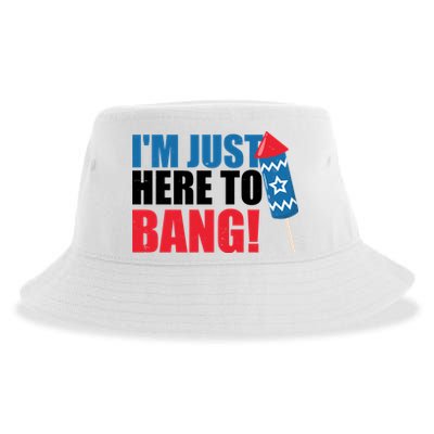 Im Just Here To Bang Firework 4th Of July Sustainable Bucket Hat