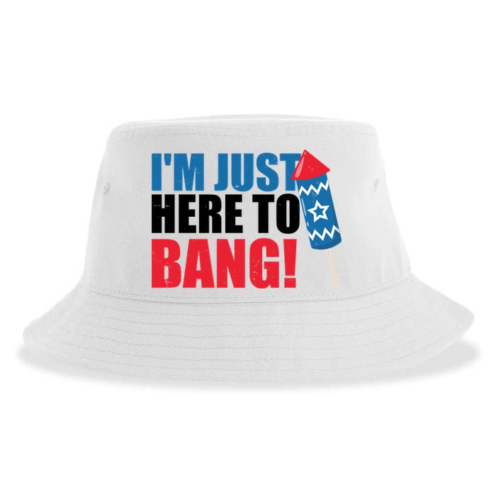 Im Just Here To Bang Firework 4th Of July Sustainable Bucket Hat