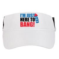 Im Just Here To Bang Firework 4th Of July Adult Drive Performance Visor
