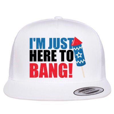 Im Just Here To Bang Firework 4th Of July Flatbill Hat