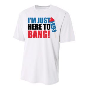 Im Just Here To Bang Firework 4th Of July Performance Sprint T-Shirt