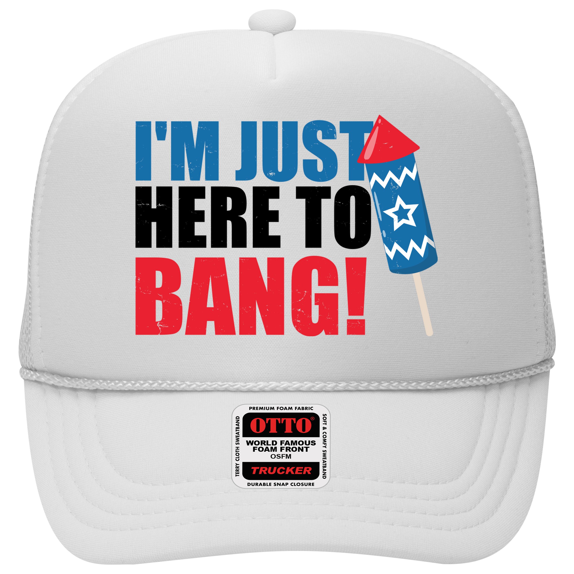 Im Just Here To Bang Firework 4th Of July Hat