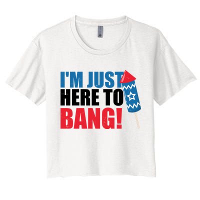 Im Just Here To Bang Firework 4th Of July Crop Top