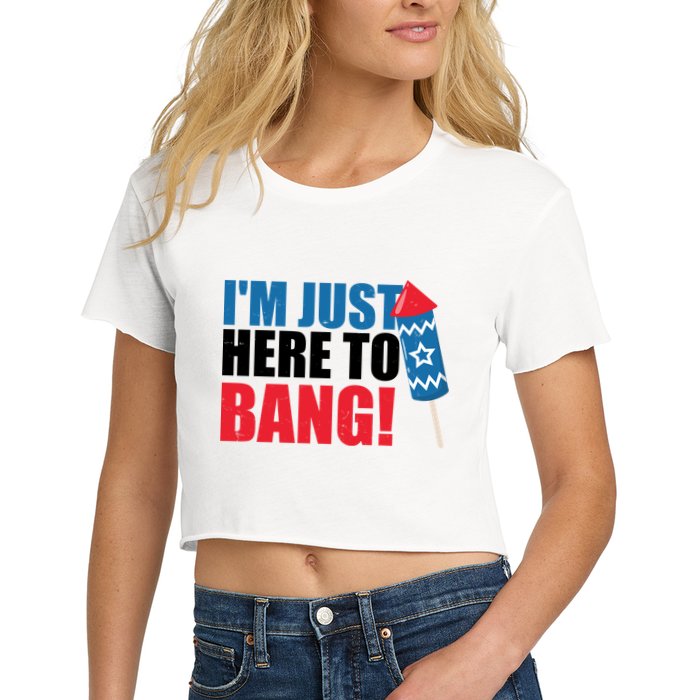 Im Just Here To Bang Firework 4th Of July Crop Top