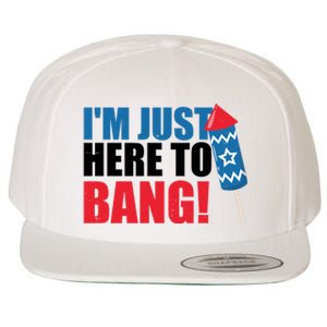 Im Just Here To Bang Firework 4th Of July Wool Snapback Cap