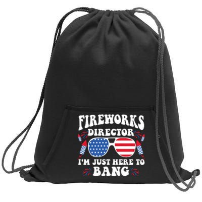 Im Just Here To Bang Fireworks Director 4th Of July Sweatshirt Cinch Pack Bag