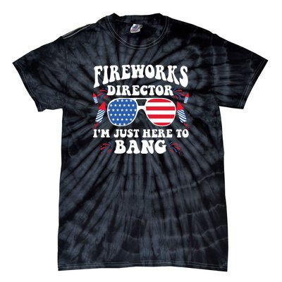 Im Just Here To Bang Fireworks Director 4th Of July Tie-Dye T-Shirt