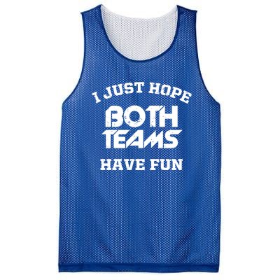 I Just Hope Both Teams Have Fun Funny Football Sports Gift Meaningful Gift Mesh Reversible Basketball Jersey Tank