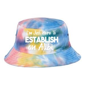 I’m Just Here To Establish An Alibi Tie Dye Newport Bucket Hat