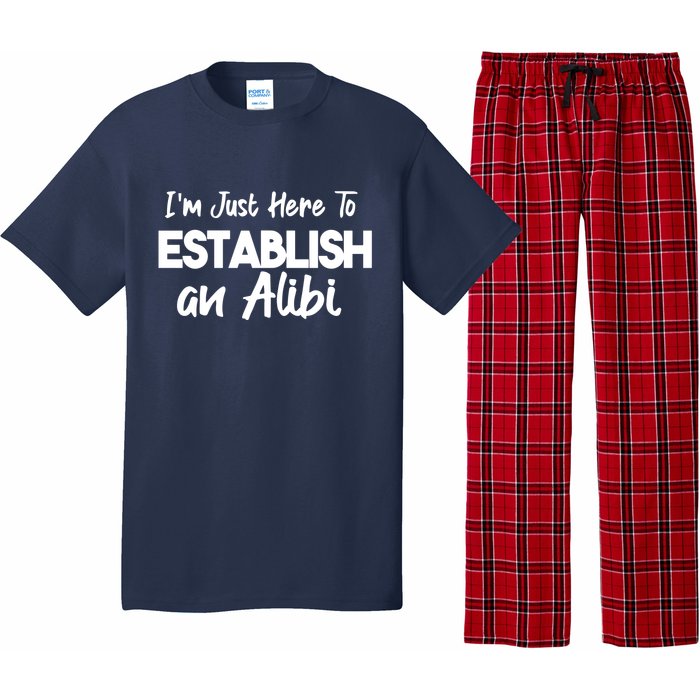 I’m Just Here To Establish An Alibi Pajama Set