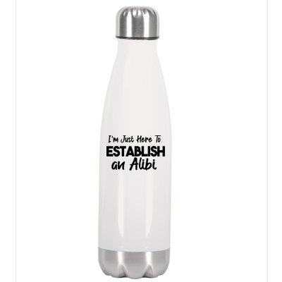 I’m Just Here To Establish An Alibi Stainless Steel Insulated Water Bottle