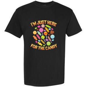 IM Just Here For The Candy Funny Halloween Pun Garment-Dyed Heavyweight T-Shirt