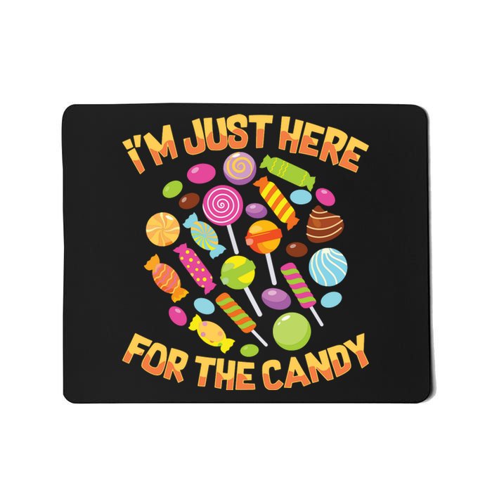 IM Just Here For The Candy Funny Halloween Pun Mousepad