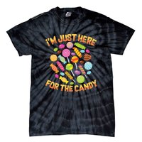 IM Just Here For The Candy Funny Halloween Pun Tie-Dye T-Shirt