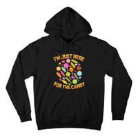 IM Just Here For The Candy Funny Halloween Pun Tall Hoodie