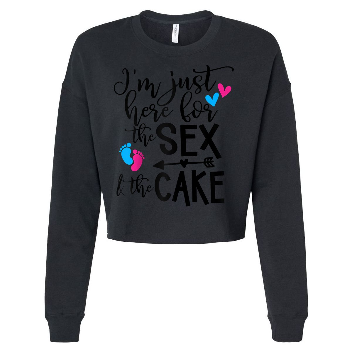 Im Just Here For The Sex And The Cake Gender Reveal Party Raglan Baseball Cropped Pullover Crew