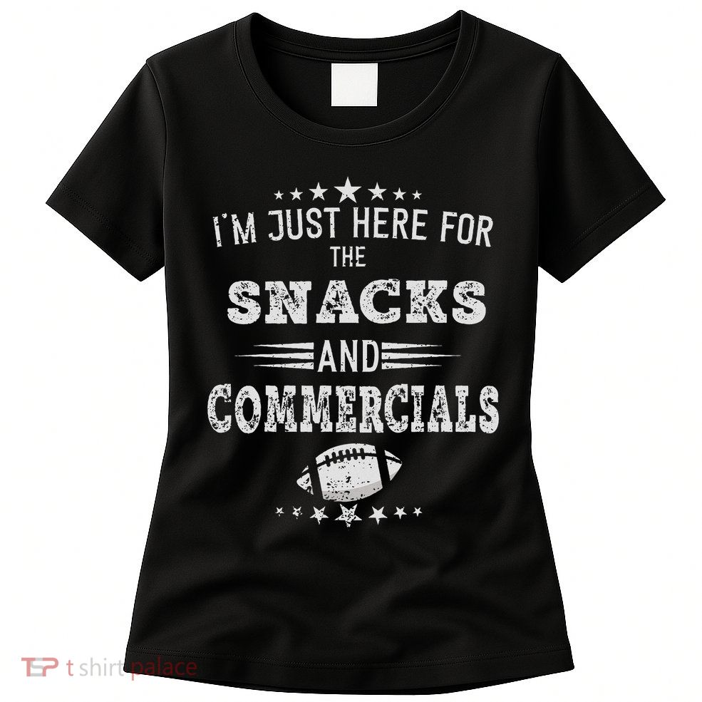 I'm Just Here For The Snacks And Commercials Women Football Women's T-Shirt