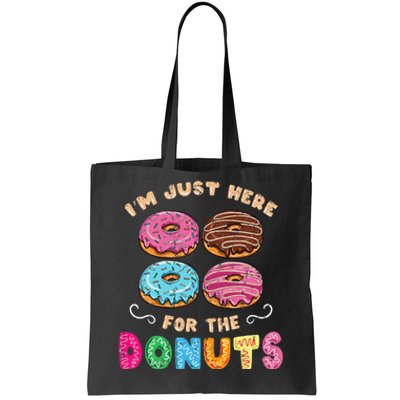 Im Just Here For The Donuts Candy Lover Tote Bag