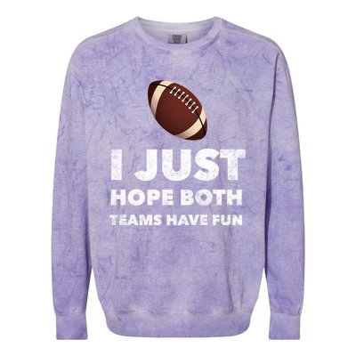 I Just Hope Both Teams Have Fun Funny Football Gift Colorblast Crewneck Sweatshirt