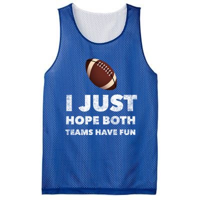 I Just Hope Both Teams Have Fun Funny Football Gift Mesh Reversible Basketball Jersey Tank