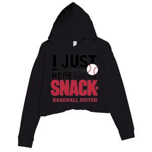 Im Just Here For The Snack Baseball Sister Baseball Game Day Gift Crop Fleece Hoodie