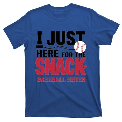 Im Just Here For The Snack Baseball Sister Baseball Game Day Gift T-Shirt