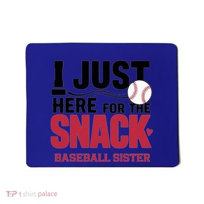 Im Just Here For The Snack Baseball Sister Baseball Game Day Gift Mousepad