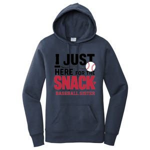 Im Just Here For The Snack Baseball Sister Baseball Game Day Gift Women's Pullover Hoodie