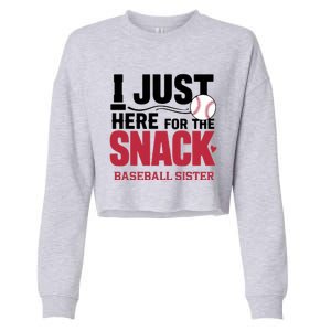 Im Just Here For The Snack Baseball Sister Baseball Game Day Gift Cropped Pullover Crew