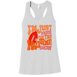 I’m Just Here For The Half Time Show Women's Racerback Tank