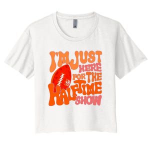 I’m Just Here For The Half Time Show Women's Crop Top Tee