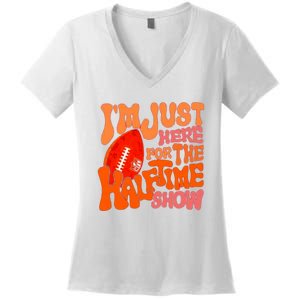 I’m Just Here For The Half Time Show Women's V-Neck T-Shirt