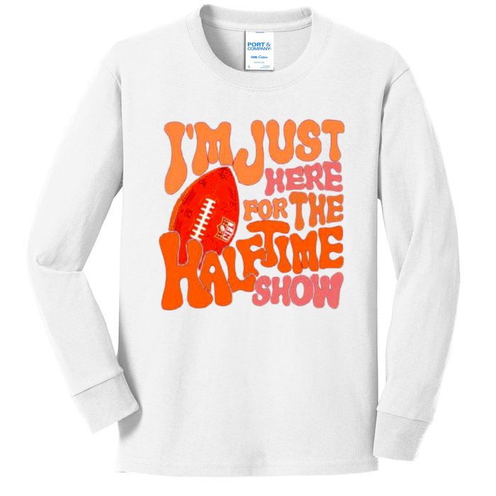 I’m Just Here For The Half Time Show Kids Long Sleeve Shirt