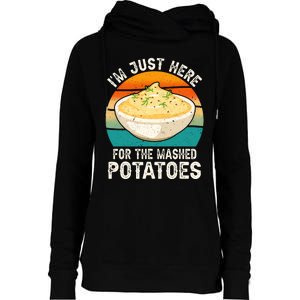 IM Just Here For The Mashed Potatoes Funny Gag Womens Funnel Neck Pullover Hood