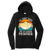 IM Just Here For The Mashed Potatoes Funny Gag Women's Pullover Hoodie