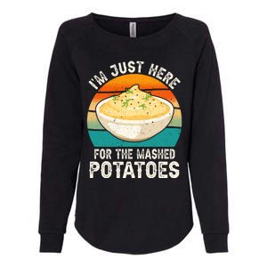 IM Just Here For The Mashed Potatoes Funny Gag Womens California Wash Sweatshirt