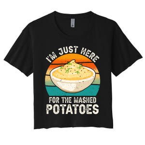 IM Just Here For The Mashed Potatoes Funny Gag Women's Crop Top Tee