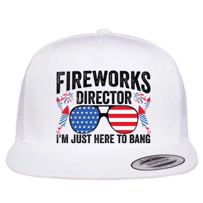 Im Just Here To Bang Fireworks Director 4th Of July Flat Bill Trucker Hat