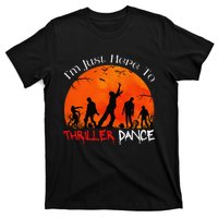 IM Just Here To Thriller Dance Zombie Dancing Moonlight T-Shirt