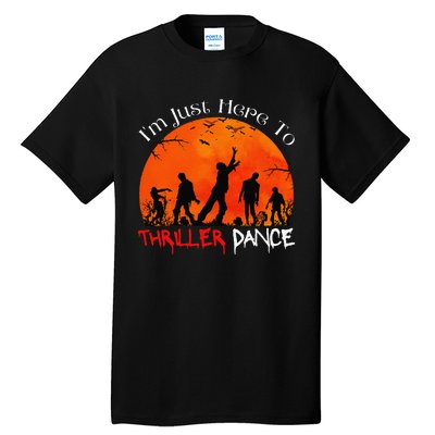 IM Just Here To Thriller Dance Zombie Dancing Moonlight Tall T-Shirt